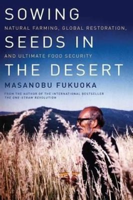  Masanobu Fukuoka'ın Sowing and Reaping: Japon Ziraatının Gizemli Filozofiye Daldırışı