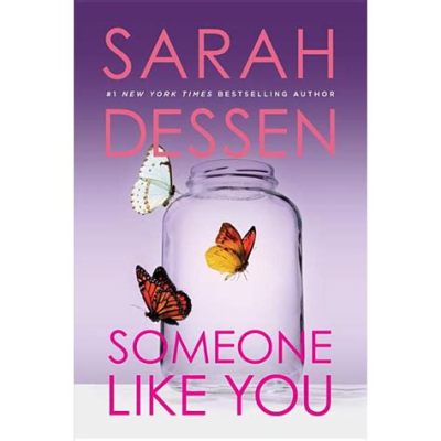  Someone Like You: A Novel of Love and Loss A poignant exploration of heartbreak and resilience through relatable characters